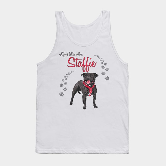 Life's is Better with a Staffie! Especially for Staffordshire Bull Terrier Dog Lovers! Tank Top by rs-designs